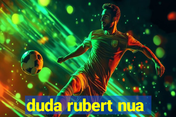 duda rubert nua